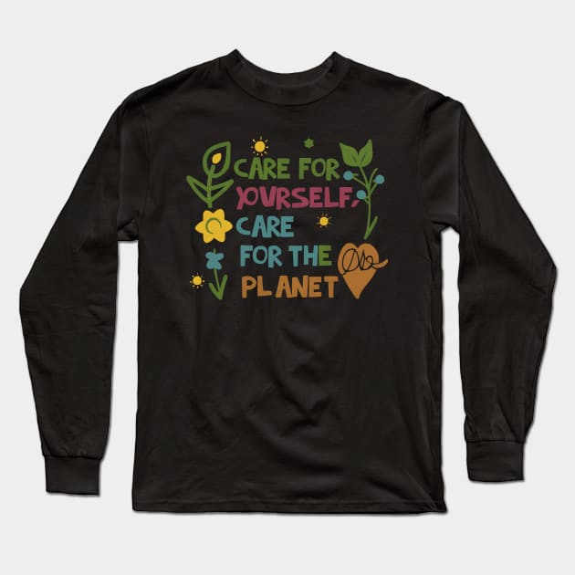 "Care for Yourself, Care for the Planet" Eco-friendly and Self-care Long Sleeve T-Shirt by ATTO'S GALLERY